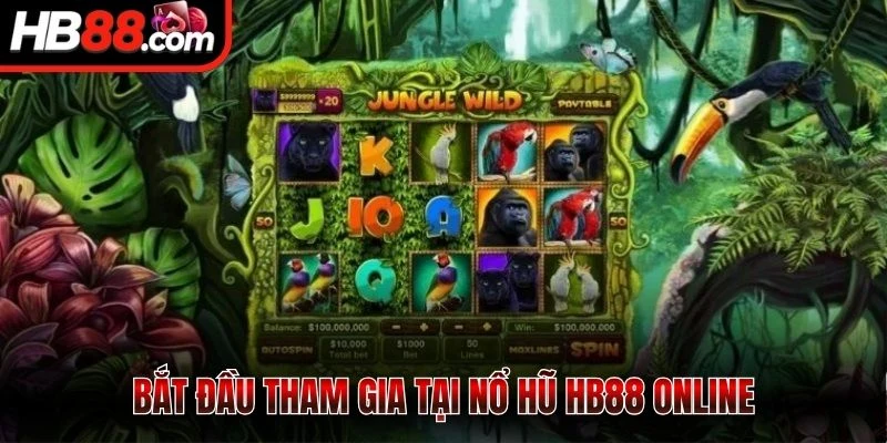 Nổ Hũ HB88 - Trải Nghiệm Tựa Game Quay Thưởng Hấp Dẫn 3 Bắt đầu tham gia tại nổ hũ HB88 online