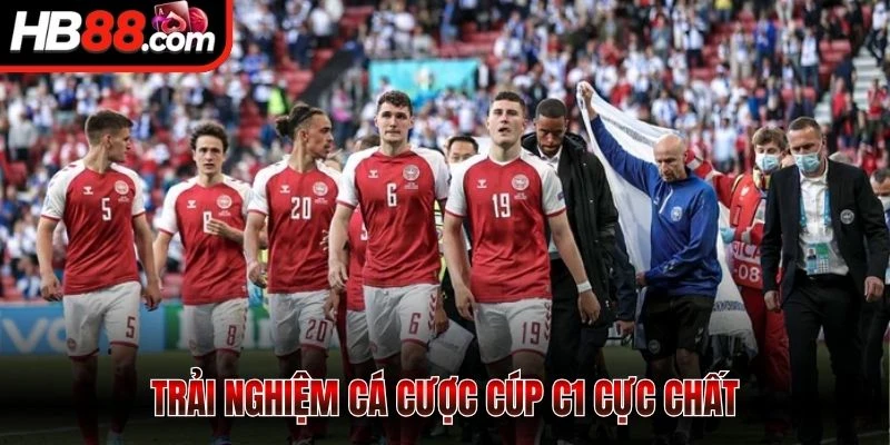 Trải nghiệm cá cược cúp C1 cực chất