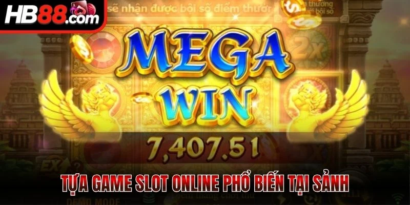 Nổ Hũ HB88 - Trải Nghiệm Tựa Game Quay Thưởng Hấp Dẫn 2 Tựa game slot online phổ biến tại sảnh