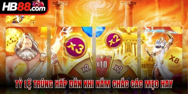 Tỷ lệ trúng hấp dẫn khi nắm chắc các mẹo hay